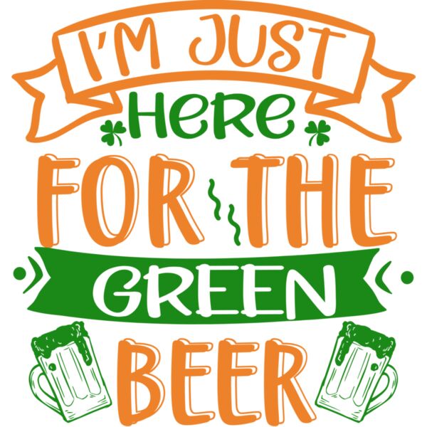 I m just here for the green beer Thumbnail